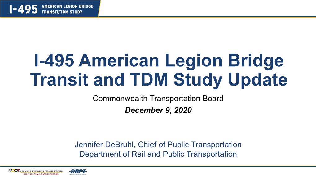 I-495 American Legion Bridge Transit and TDM Study Update Commonwealth Transportation Board December 9, 2020