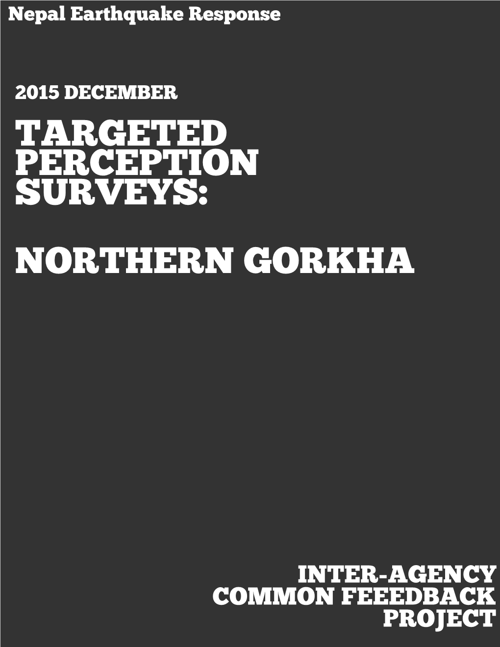 Targeted Perception Surveys: Northern Gorkha