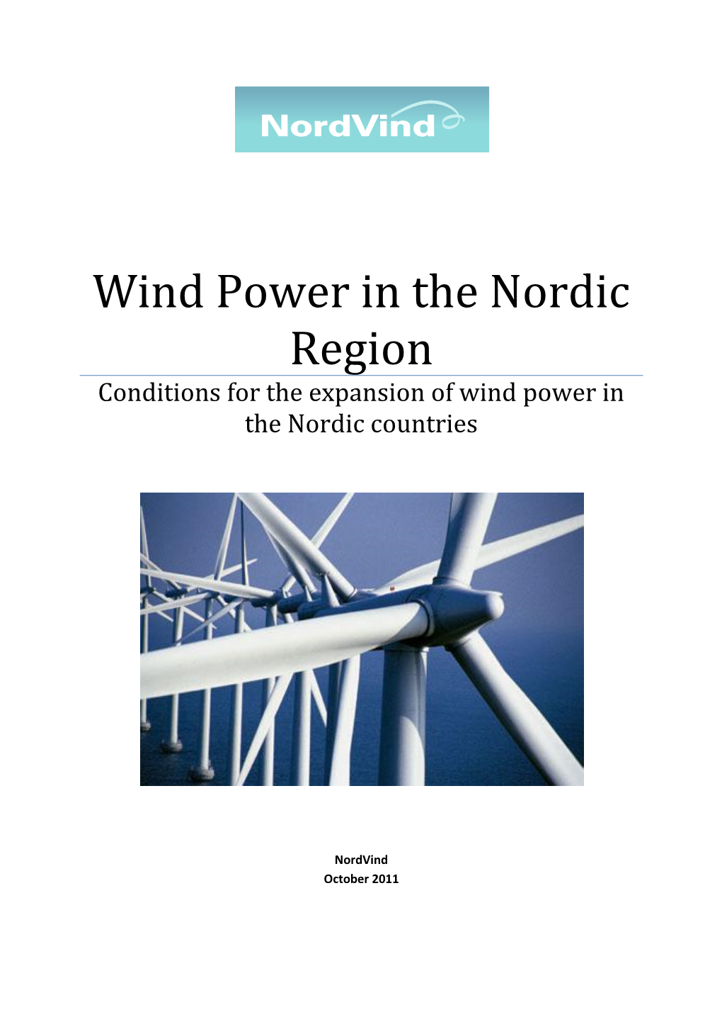 Wind Power in the Nordic Region Conditions for the Expansion of Wind Power in the Nordic Countries