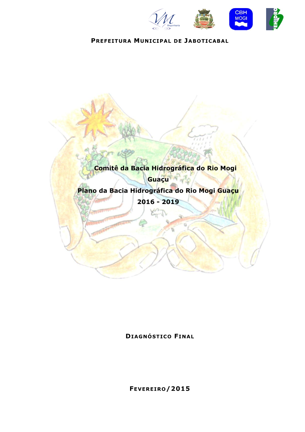 Comitê Da Bacia Hidrográfica Do Rio Mogi Guaçu Plano Da Bacia Hidrográfica Do Rio Mogi Guaçu 2016 - 2019