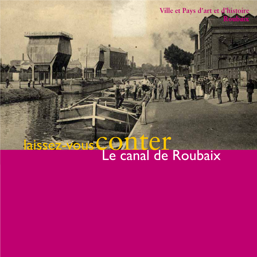 Canal De Roubaix Le Canal De Roubaix Traverse Les La Genèse Pensables : L’Eau Et Le Charbon