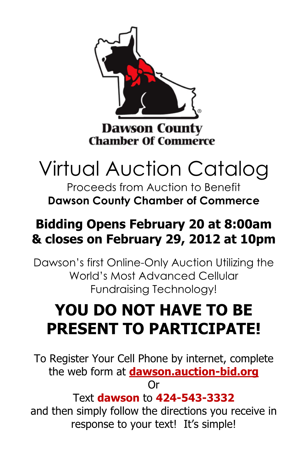 Virtual Auction Catalog Proceeds from Auction to Benefit Dawson County Chamber of Commerce Bidding Opens February 20 at 8:00Am & Closes on February 29, 2012 at 10Pm