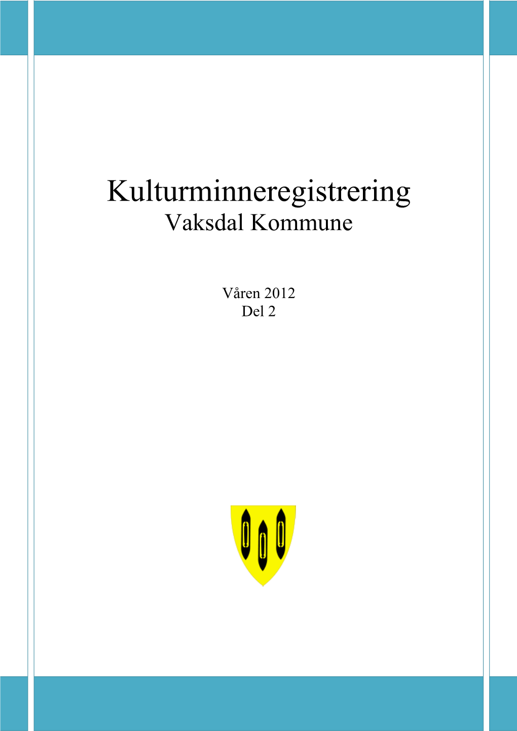 Kulturminneregistrering Vaksdal Kommune