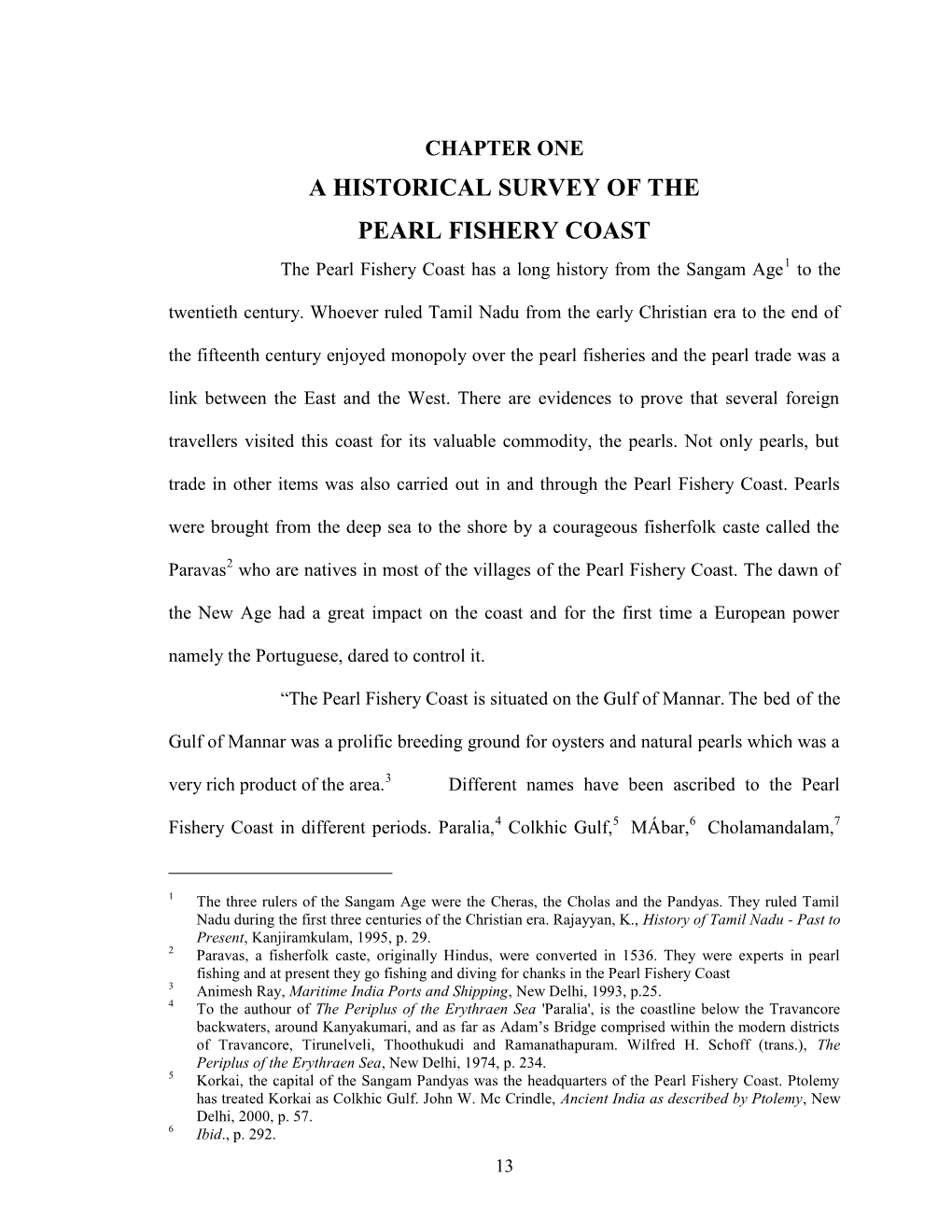 A HISTORICAL SURVEY of the PEARL FISHERY COAST the Pearl Fishery Coast Has a Long History from the Sangam Age1 to the Twentieth Century