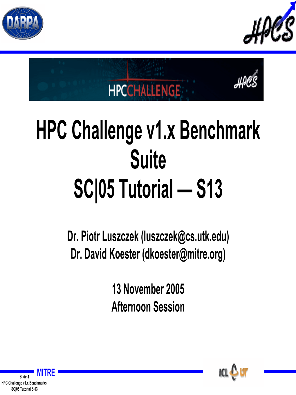 HPC Challenge V1.X Benchmark Suite SC|05 Tutorial — S13