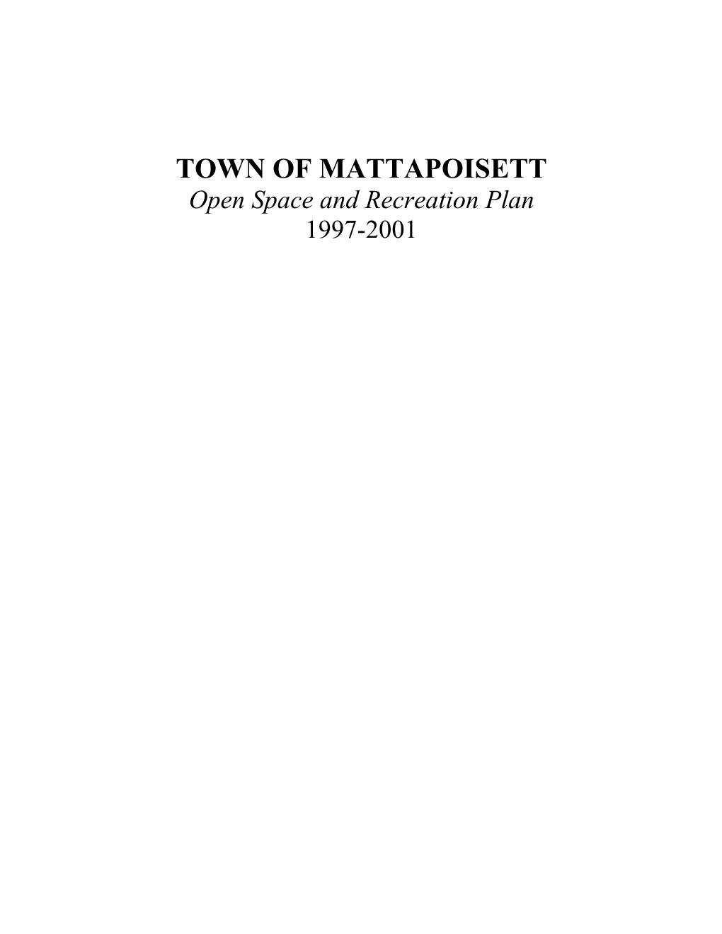 TOWN of MATTAPOISETT Open Space and Recreation Plan 1997-2001 Acknowledgments