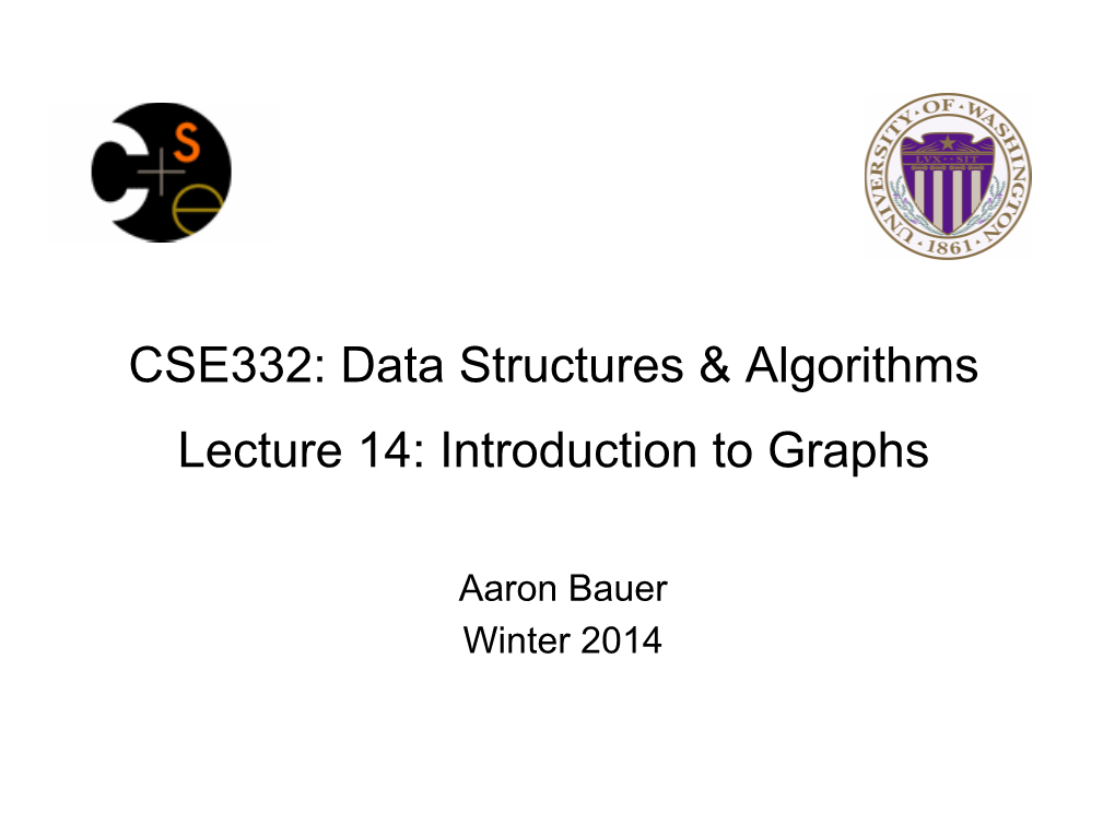 CSE332: Data Structures & Algorithms Lecture 14: Introduction to Graphs