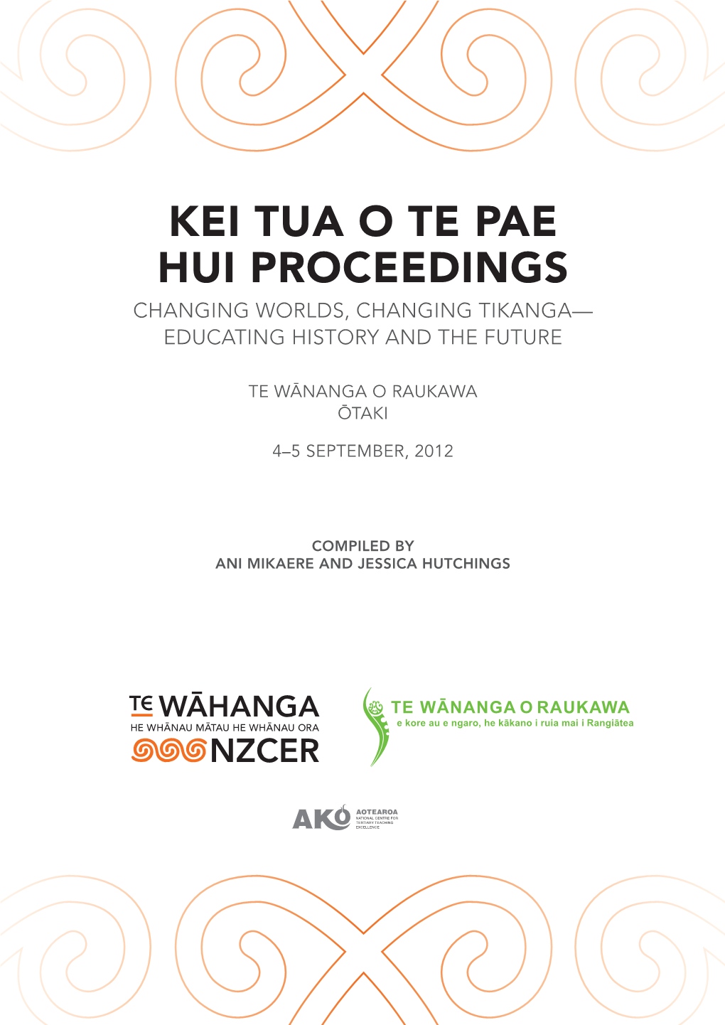 Kei Tua O Te Pae Hui Proceedings Changing Worlds, Changing Tikanga— Educating History and the Future