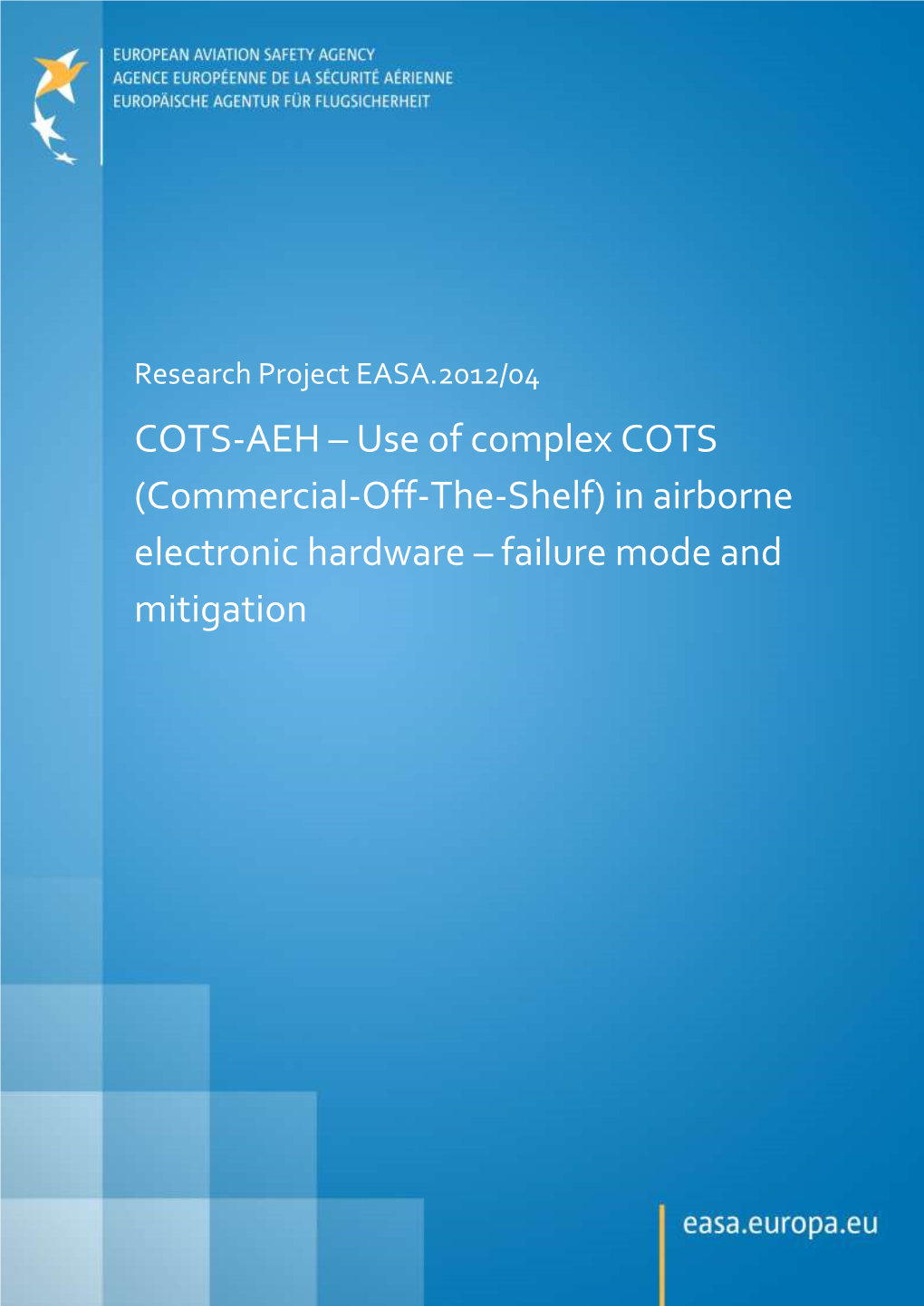 COTS-AEH – Use of Complex COTS (Commercial-Off-The-Shelf) in Airborne Electronic Hardware – Failure Mode and Mitigation