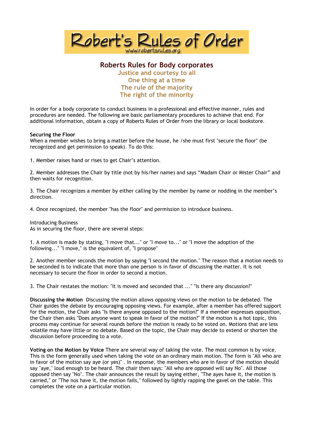 Roberts Rules for Body Corporates Justice and Courtesy to All One Thing at a Time the Rule of the Majority the Right of the Minority
