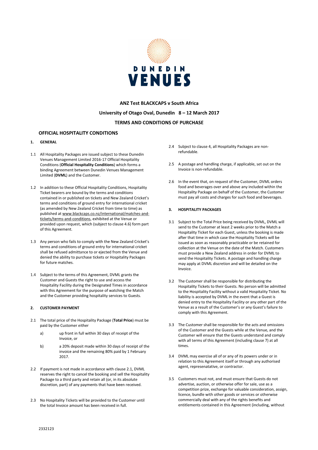 ANZ Test BLACKCAPS V South Africa University of Otago Oval, Dunedin 8 – 12 March 2017 TERMS and CONDITIONS of PURCHASE OFFICIAL HOSPITALITY CONDITIONS