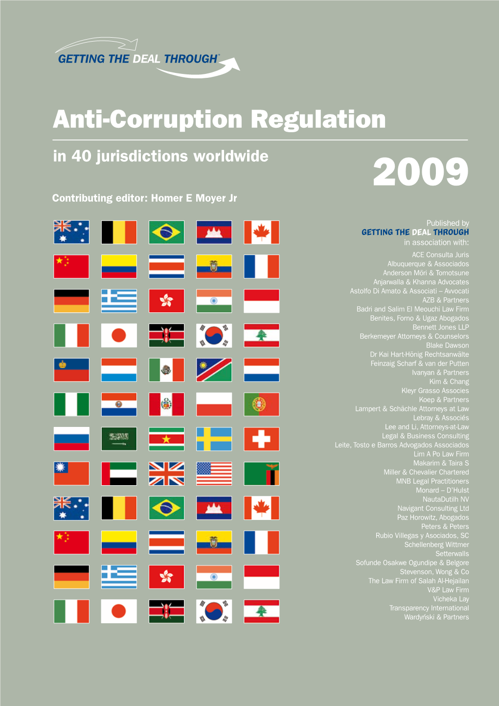Anti-Corruption Regulation in 40 Jurisdictions Worldwide 2009 Contributing Editor: Homer E Moyer Jr