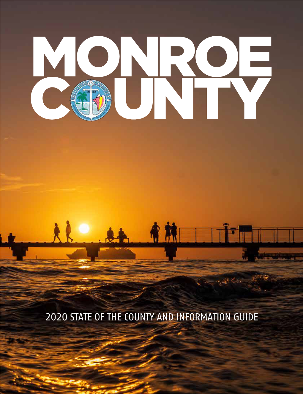2020 STATE of the COUNTY and INFORMATION GUIDE 2 Monroe County | Monroecounty-Fl.Gov