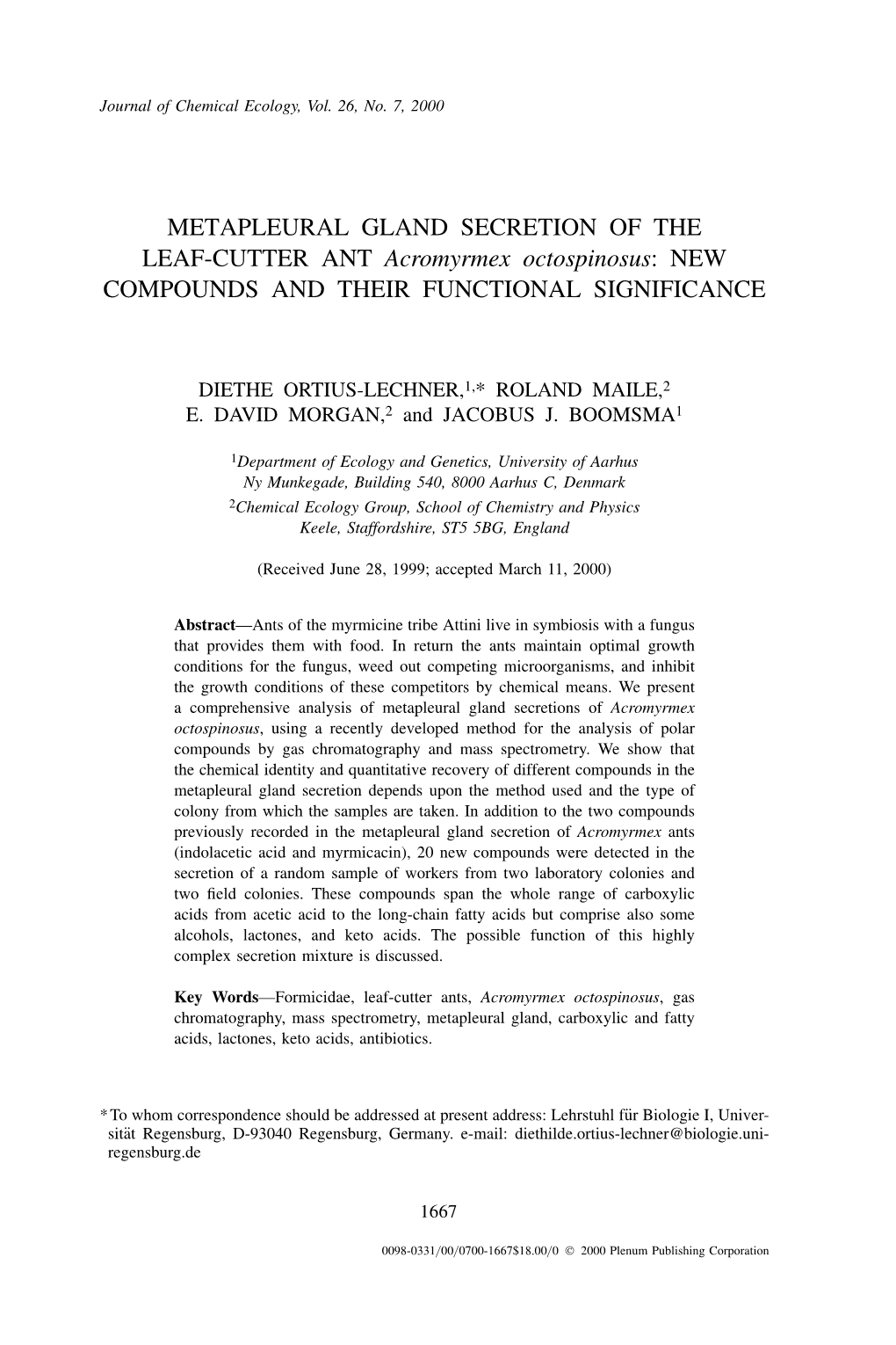 METAPLEURAL GLAND SECRETION of the LEAF-CUTTER ANT Acromyrmex Octospinosus: NEW COMPOUNDS and THEIR FUNCTIONAL SIGNIFICANCE