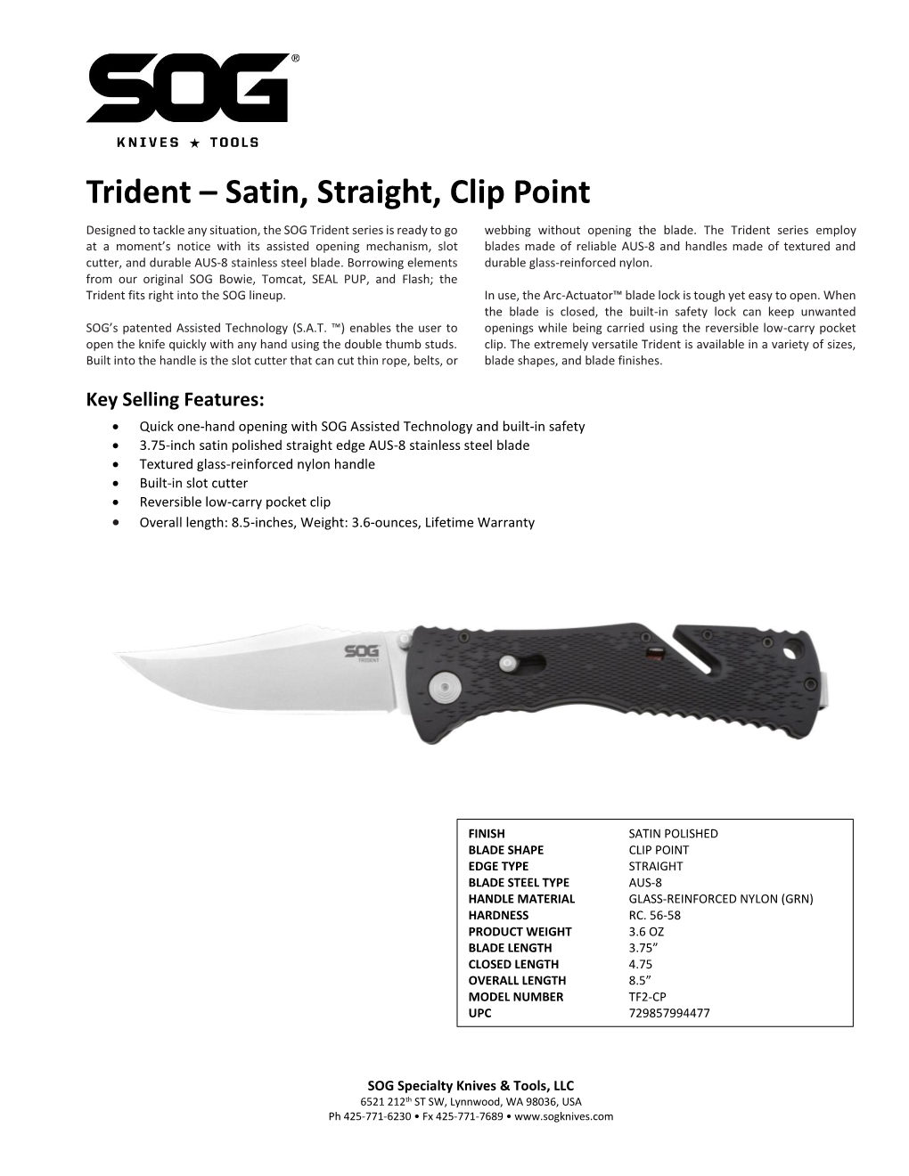 Trident – Satin, Straight, Clip Point Designed to Tackle Any Situation, the SOG Trident Series Is Ready to Go Webbing Without Opening the Blade