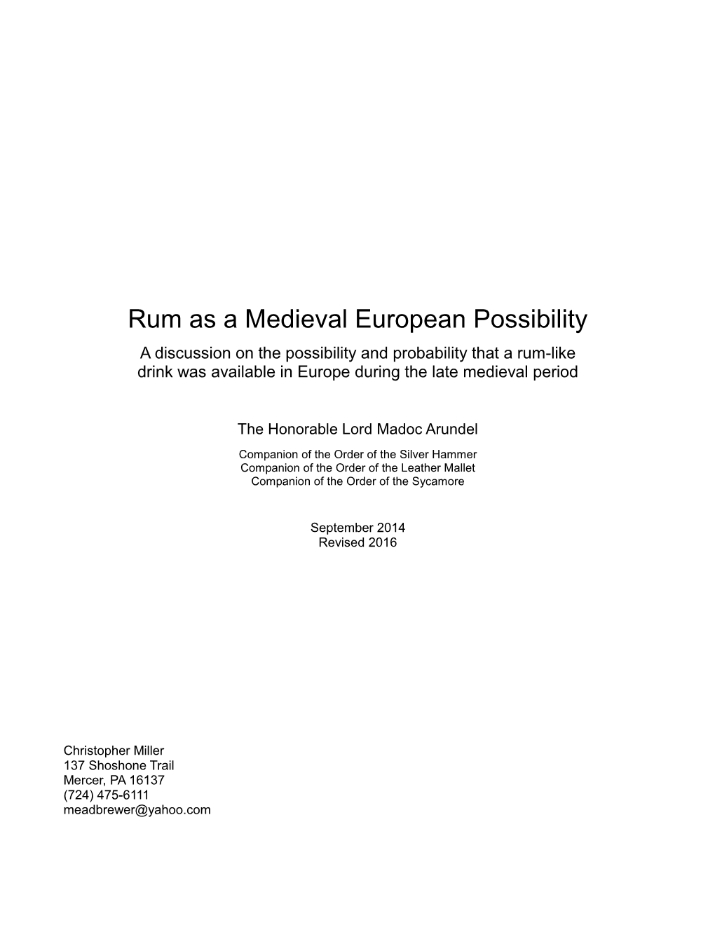 Rum As a Medieval European Possibility a Discussion on the Possibility and Probability That a Rum-Like Drink Was Available in Europe During the Late Medieval Period