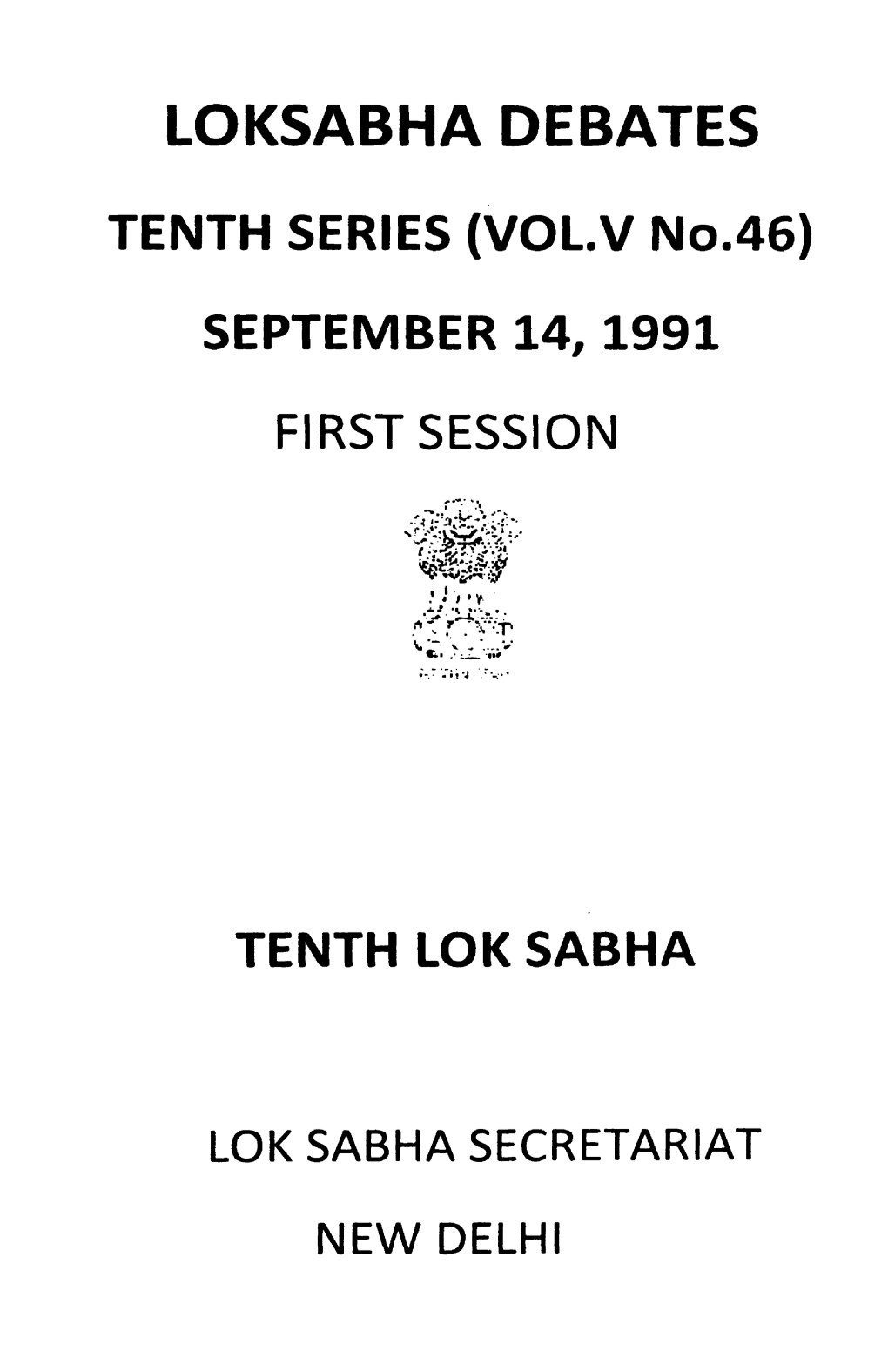 LOKSABHA DEBATES TENTH SERIES (VOLV No.46) SEPTEMBER 14, 1991 FIRST SESSION