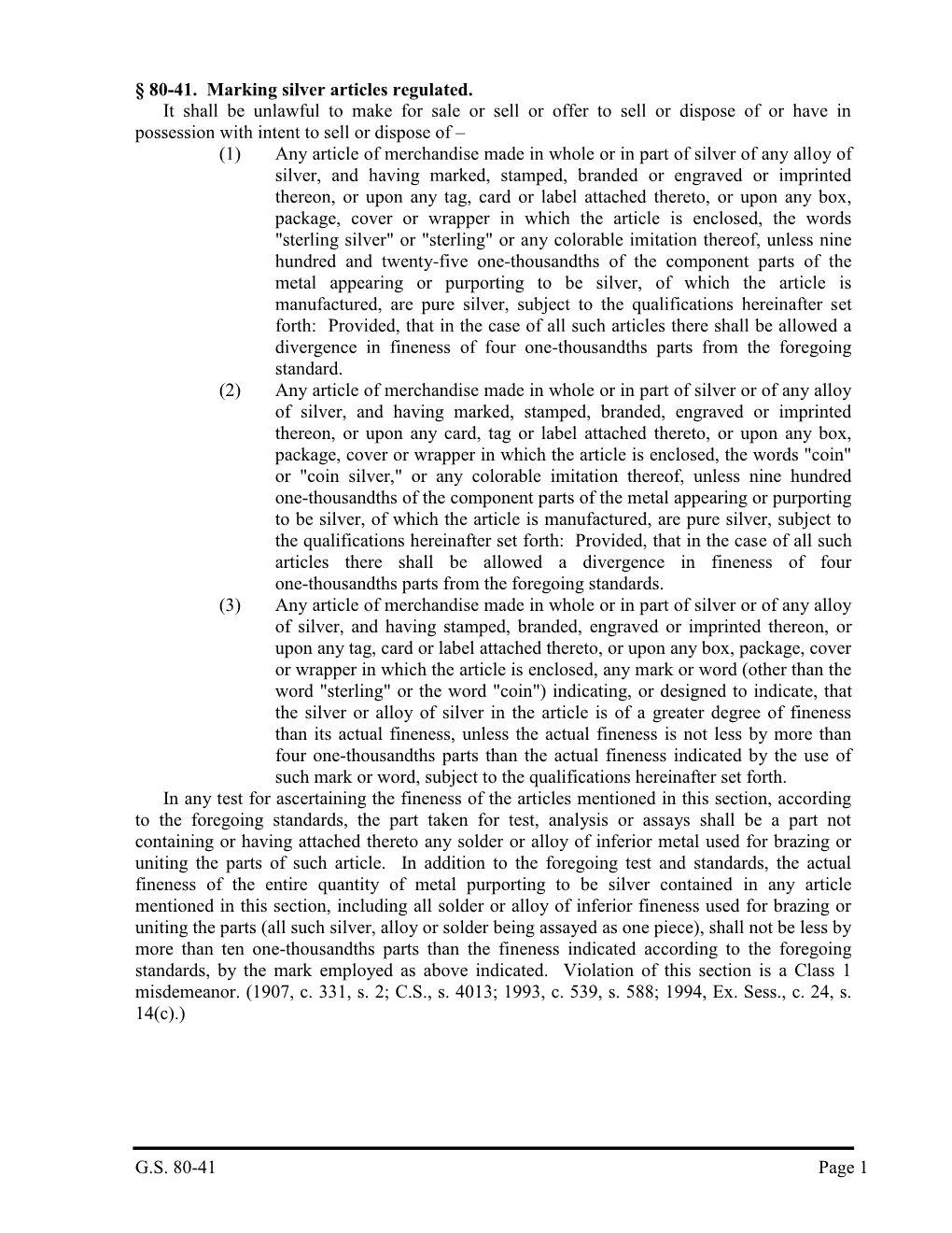 G.S. 80-41 Page 1 § 80-41. Marking Silver Articles Regulated. It Shall Be Unlawful to Make for Sale Or Sell Or Offer to Sell O