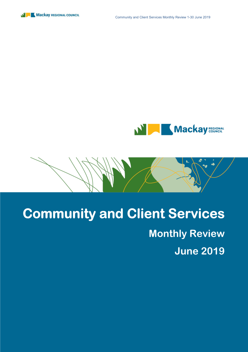 Community and Client Services Monthly Review 1-30 June 2019