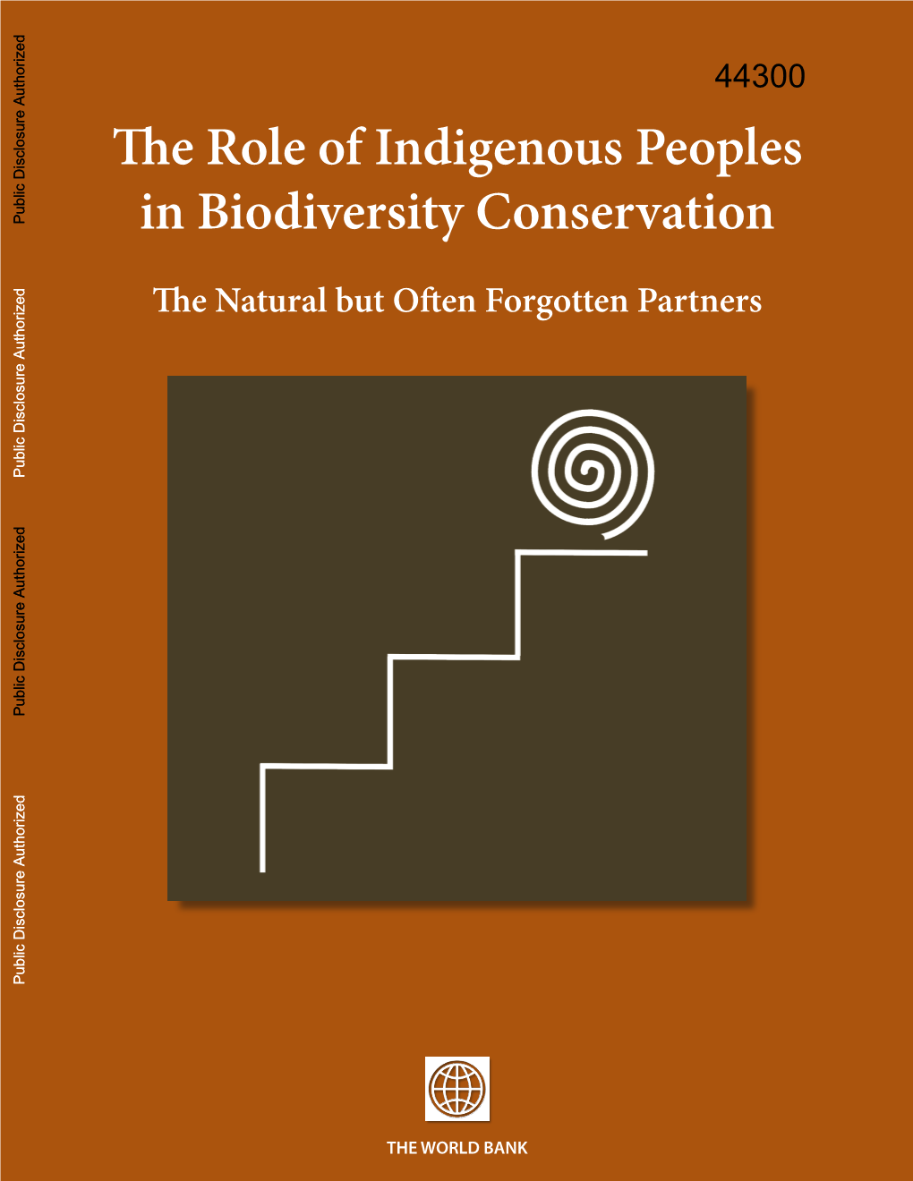 The Role of Indigenous Peoples in Biodiversity Conservation the Natural but Often Forgotten Partners