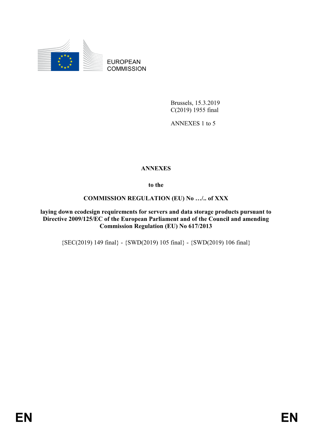 EUROPEAN COMMISSION Brussels, 15.3.2019 C(2019) 1955 Final ANNEXES 1 to 5 ANNEXES to the COMMISSION REGULATION (EU) No …/.. O