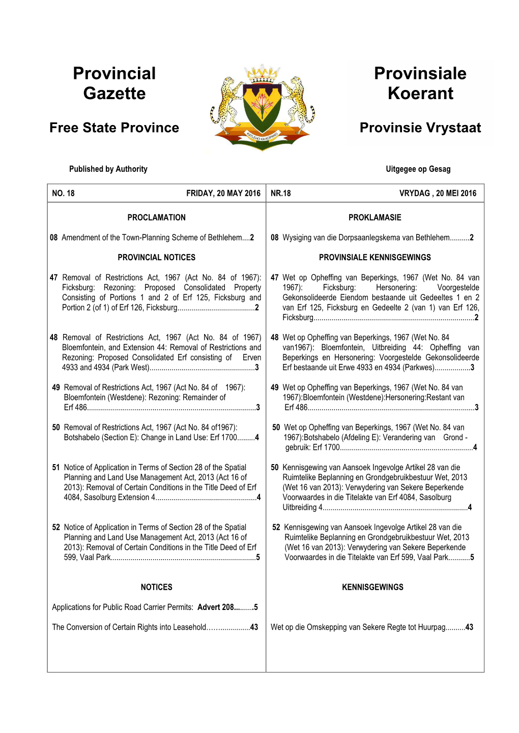 PROVINCIAL GAZETTE PROVINSIALE KOERANT (Published Every Friday) (Verskyn Elke Vrydag)