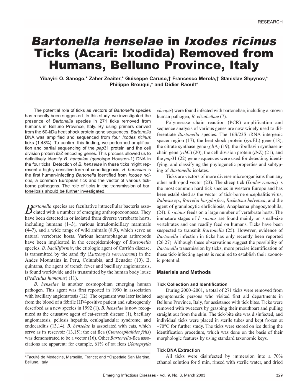 Bartonella Henselae in Ixodes Ricinus Ticks (Acari: Ixodida) Removed from Humans, Belluno Province, Italy Yibayiri O