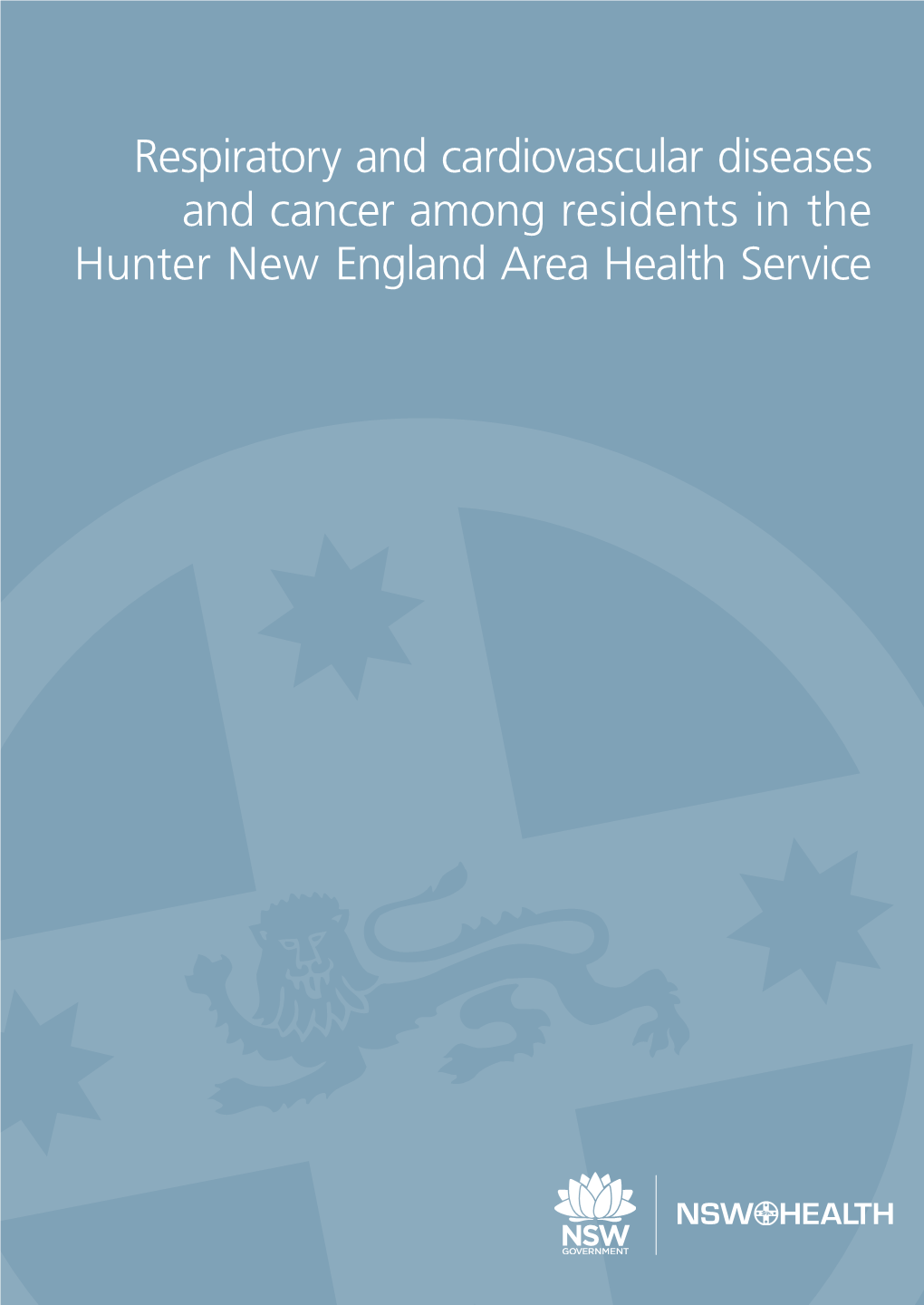 Respiratory and Cardiovascular Diseases and Cancer Among Residents in the Hunter New England Area Health Service