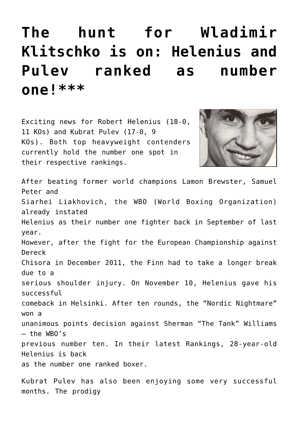 The Hunt for Wladimir Klitschko Is On: Helenius and Pulev Ranked As Number One!***