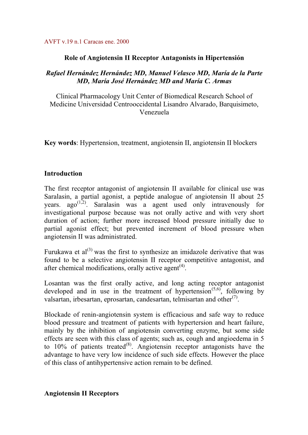 Role of Angiotensin II Receptor Antagonists in Hipertensión Rafael Hernández Hernández MD, Manuel Velasco MD, María De La Pa