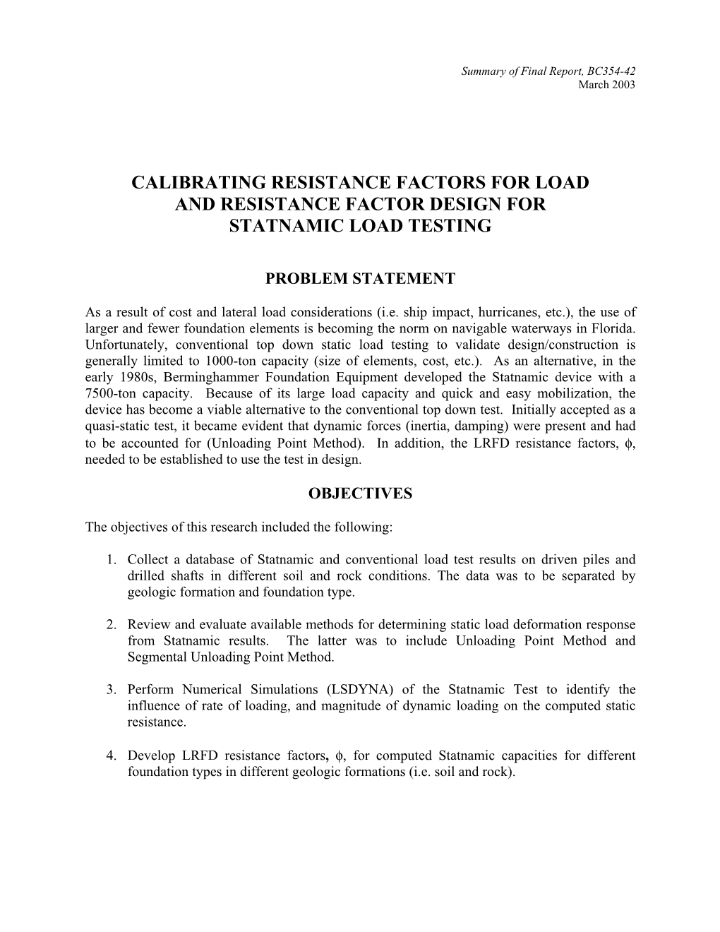 Calibrating Resistance Factors for Load and Resistance Factor Design for Statnamic Load Testing