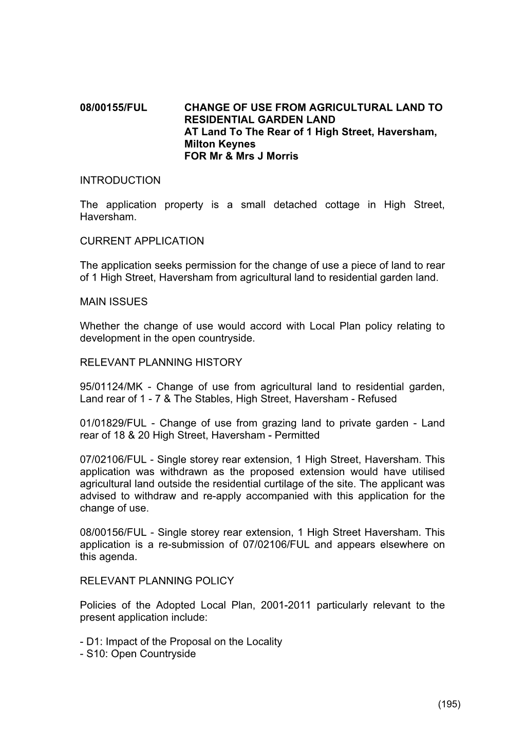 08/00155/FUL CHANGE of USE from AGRICULTURAL LAND to RESIDENTIAL GARDEN LAND at Land to the Rear of 1 High Street, Haversham, Milton Keynes for Mr & Mrs J Morris