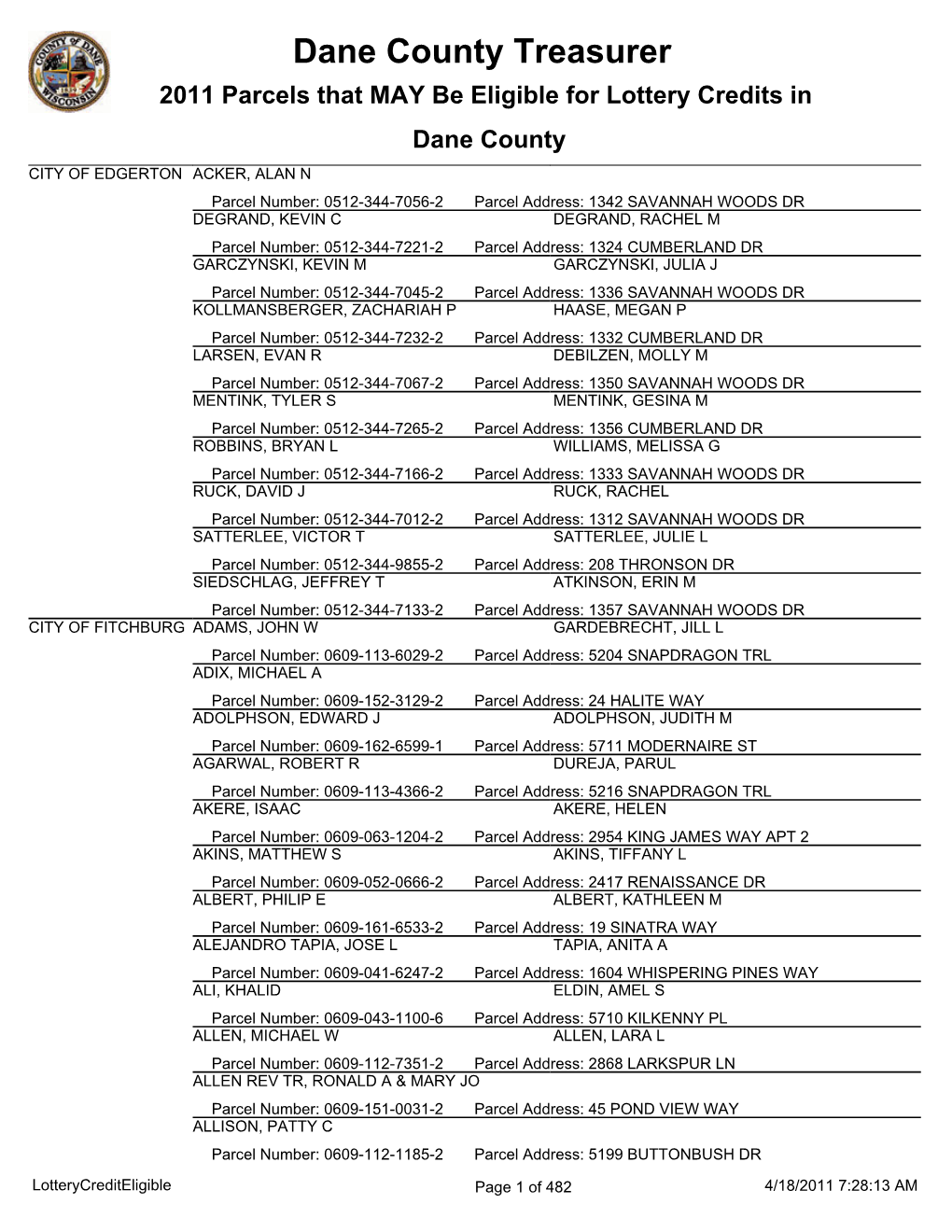 Dane County Treasurer 2011 Parcels That MAY Be Eligible for Lottery Credits in Dane County CITY of EDGERTON ACKER, ALAN N