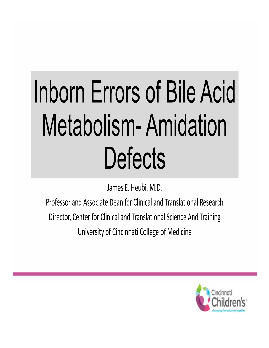 Inborn Errors of Bile Acid Metabolism- Amidation D F Teecs