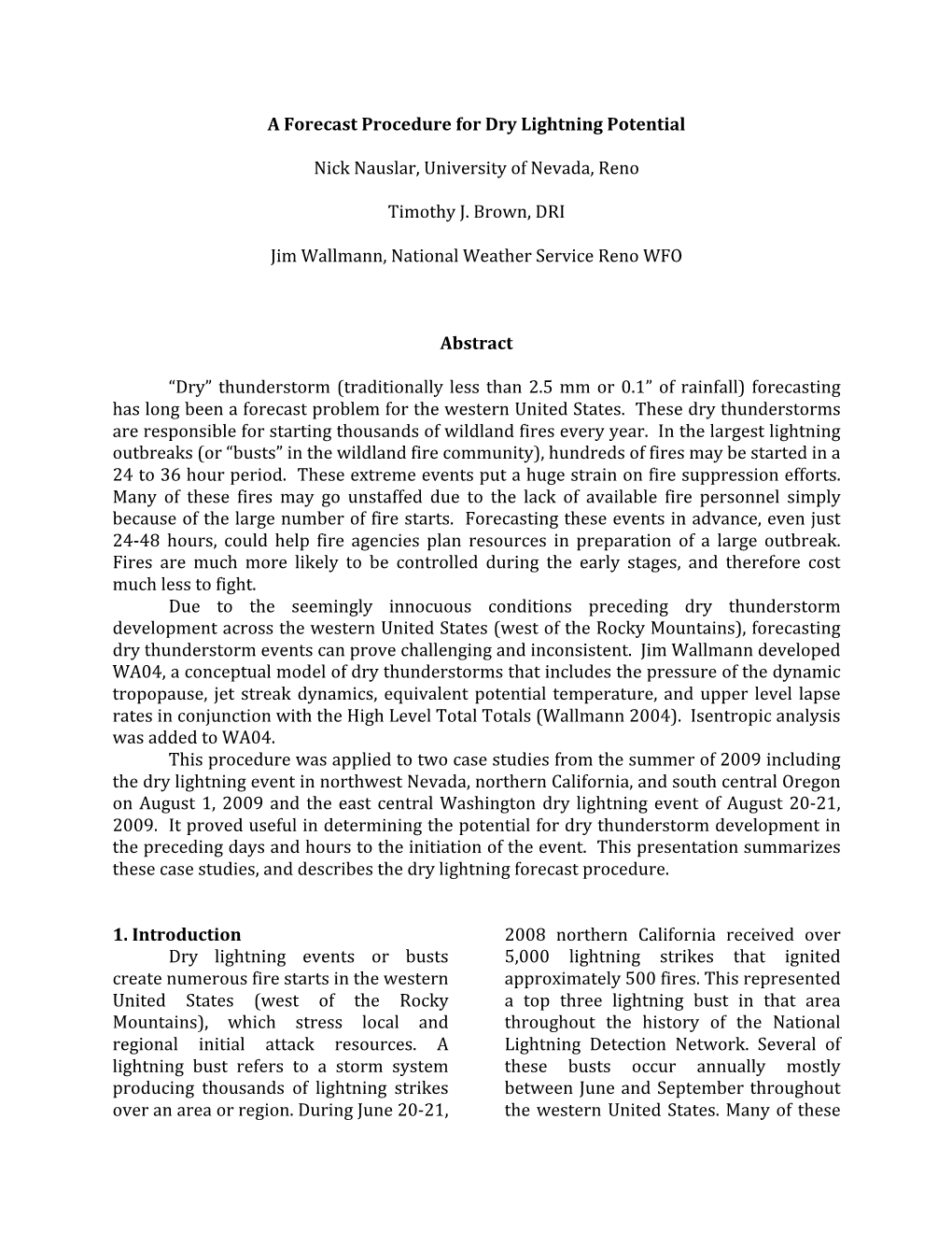 A Forecast Procedure for Dry Lightning Potential Nick Nauslar, University of Nevada, Reno Timothy J. Brown, DR