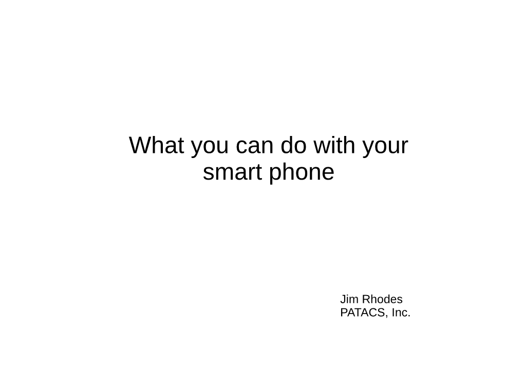 What You Can Do with Your Smart Phone