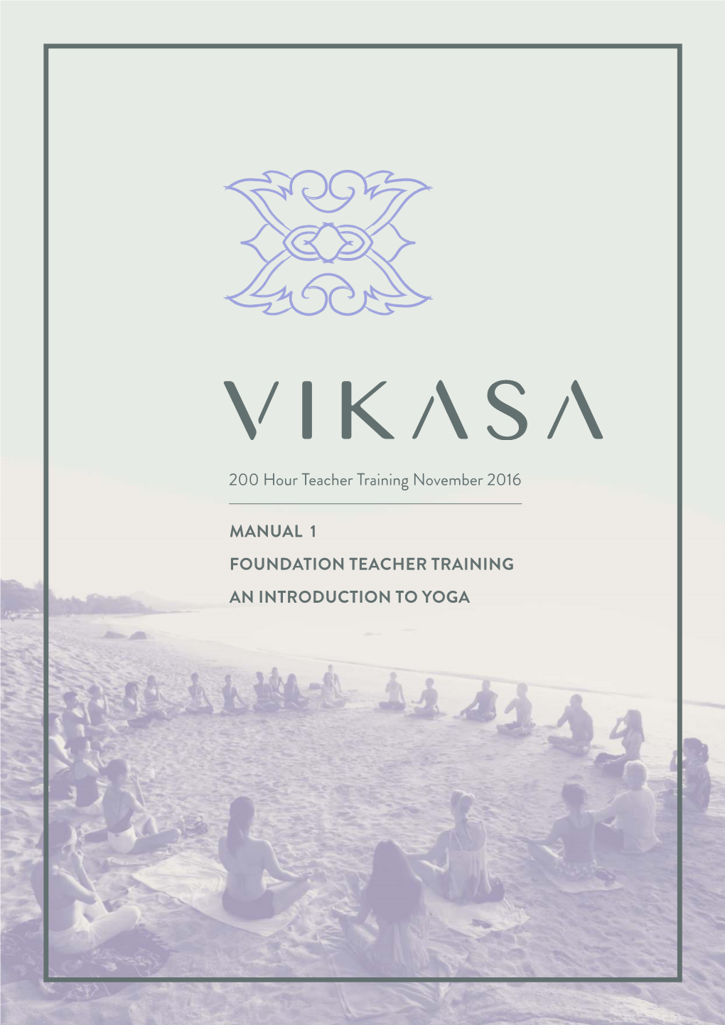 Vikasa Yoga Teacher Training Manual
