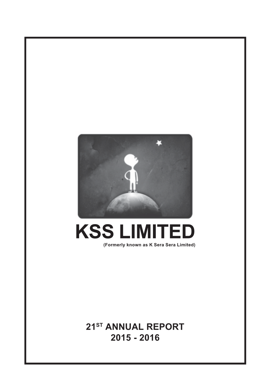 KSS LIMITED (Formerly Known As K Sera Sera Limited)