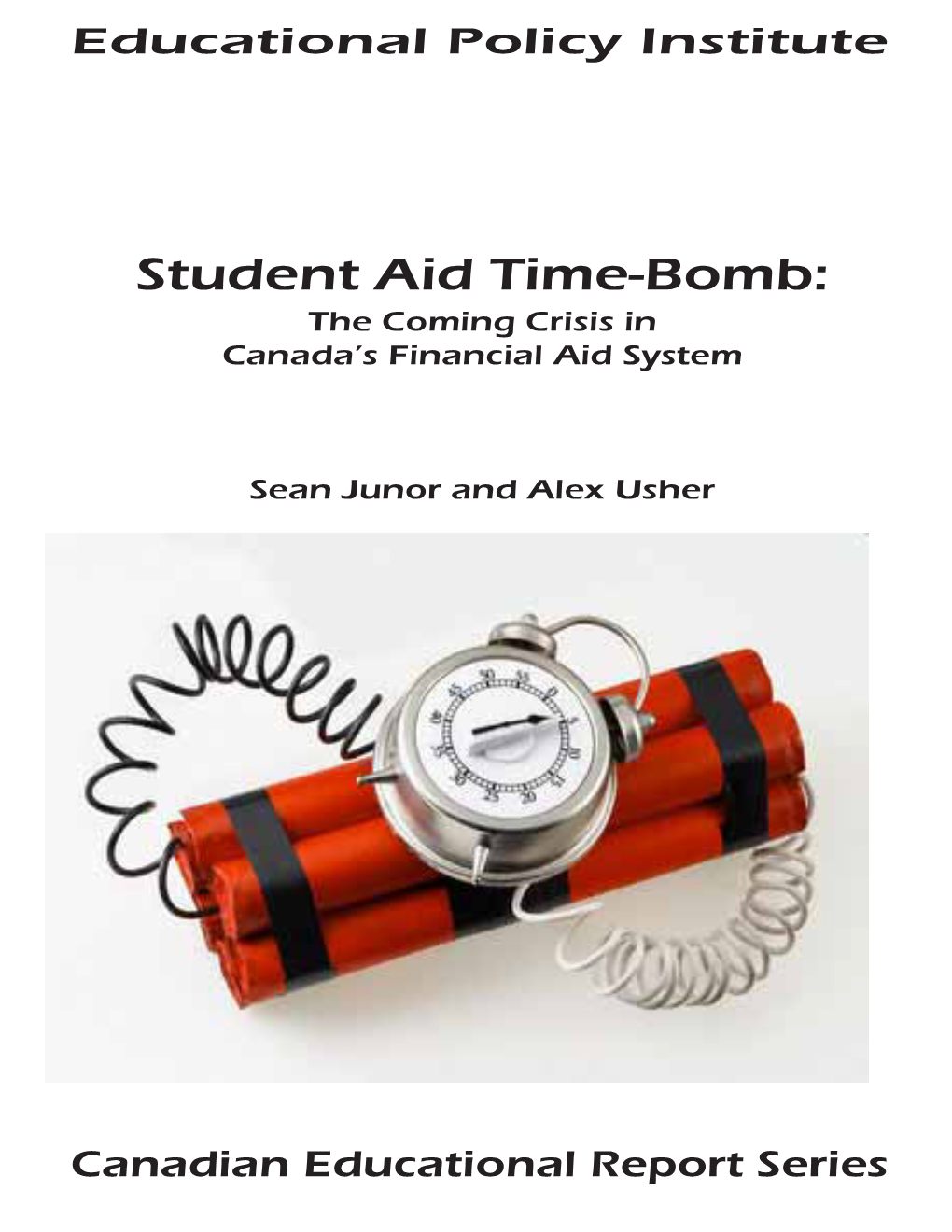 Student Aid Time-Bomb: the Coming Crisis in Canada’S Financial Aid System