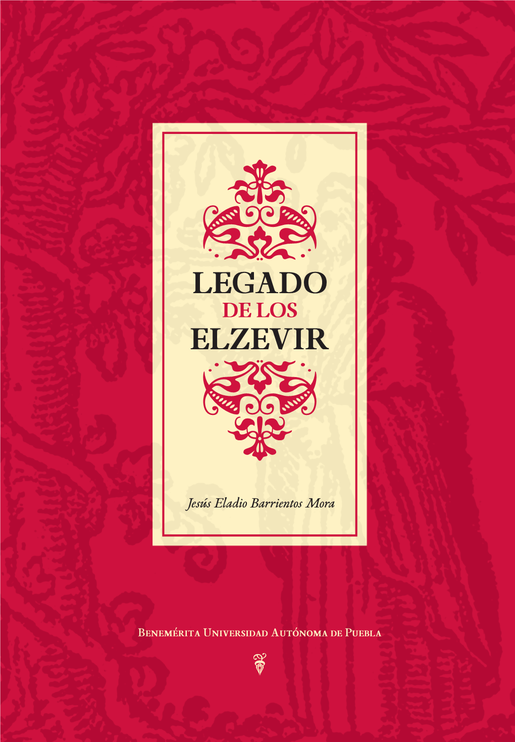 Elzevir Restauración Tipográfica De Caracteres Del Siglo Xvii Impresos En Libros a Resguardo De La Biblioteca Lafragua