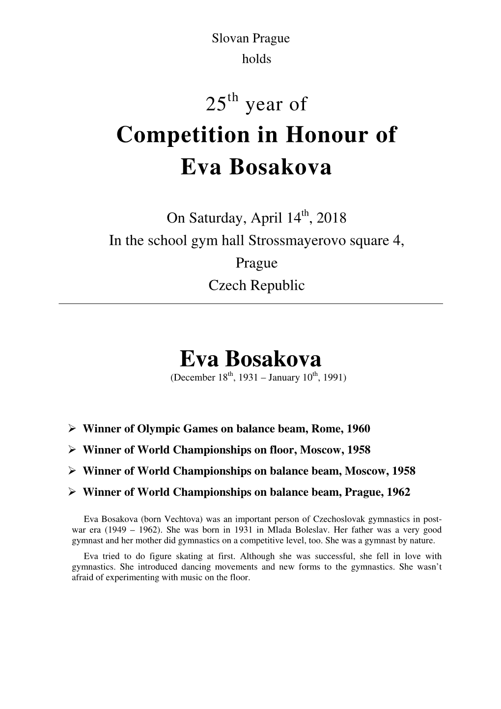 Competition in Honour of Eva Bosakova Eva Bosakova
