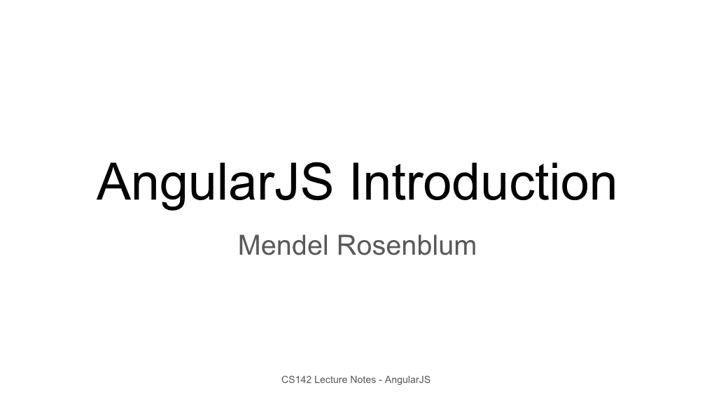 Angularjs Introduction Mendel Rosenblum