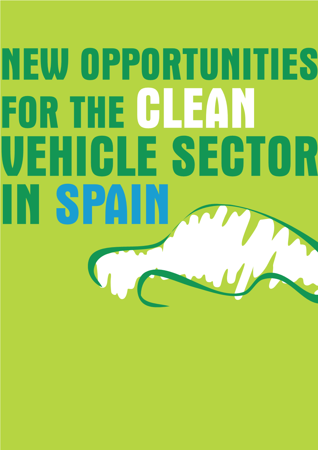 VEHICLE SECTOR in SPAIN Document Elaborated by the Spanish Automotive and Mobility Technology Platform - M2F (