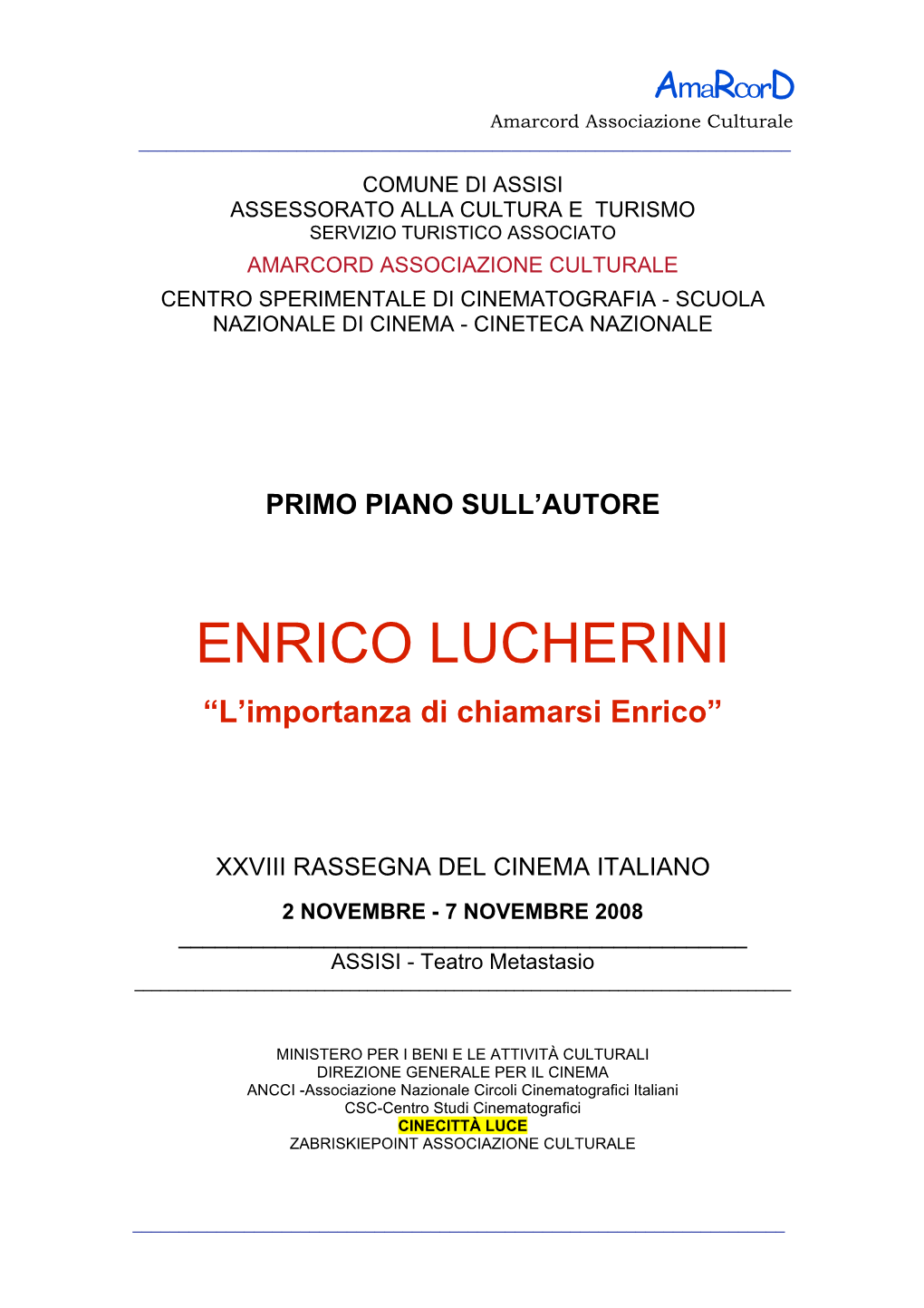 ENRICO LUCHERINI “L’Importanza Di Chiamarsi Enrico”