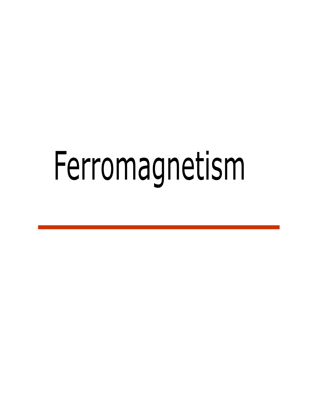 Ferromagnetism Institute of Solid State Physics Technische Universität Graz Ferromagnetism