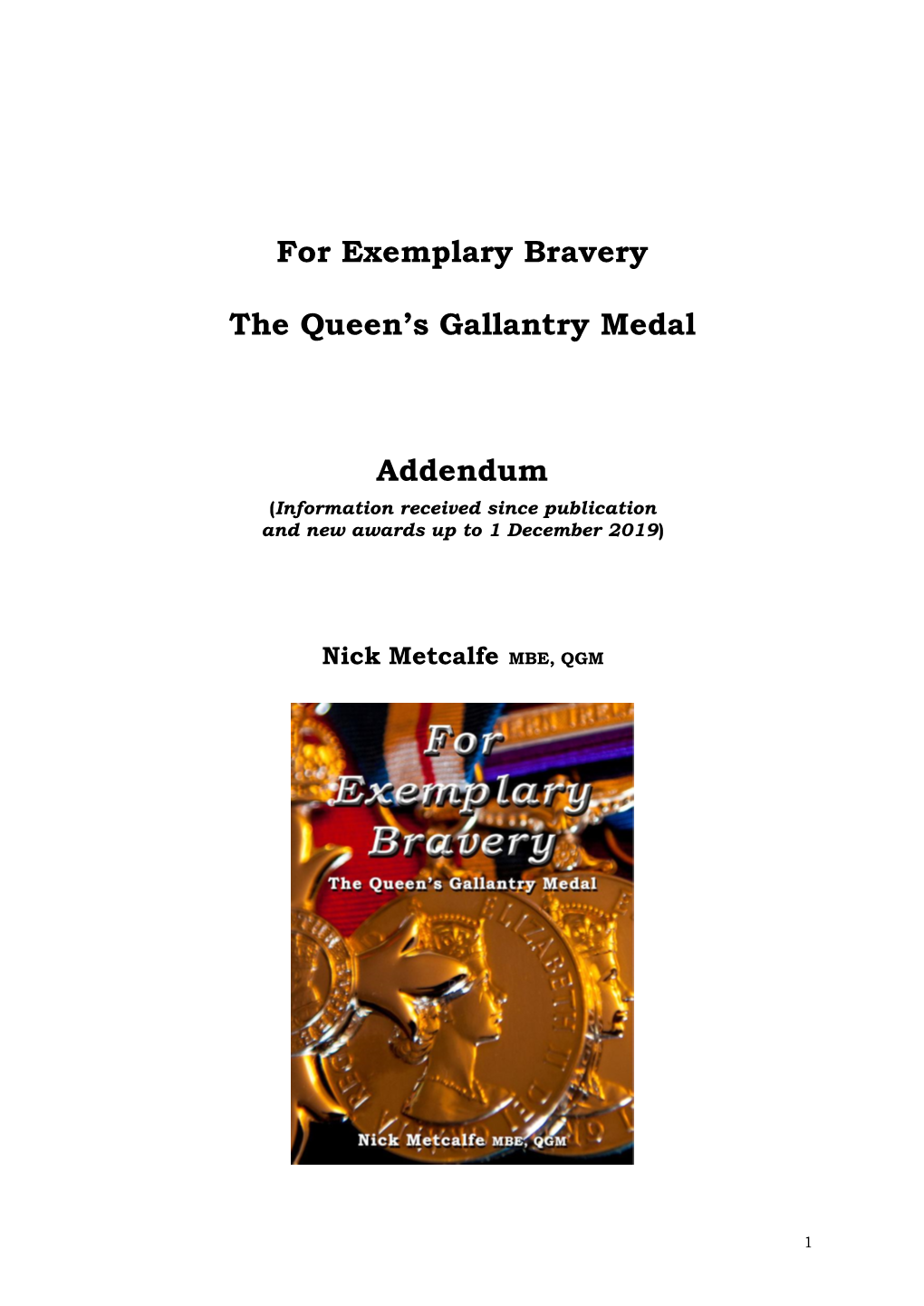 For Exemplary Bravery the Queen's Gallantry Medal Addendum