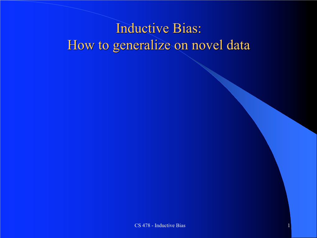 Inductive Bias: How to Generalize on Novel Data