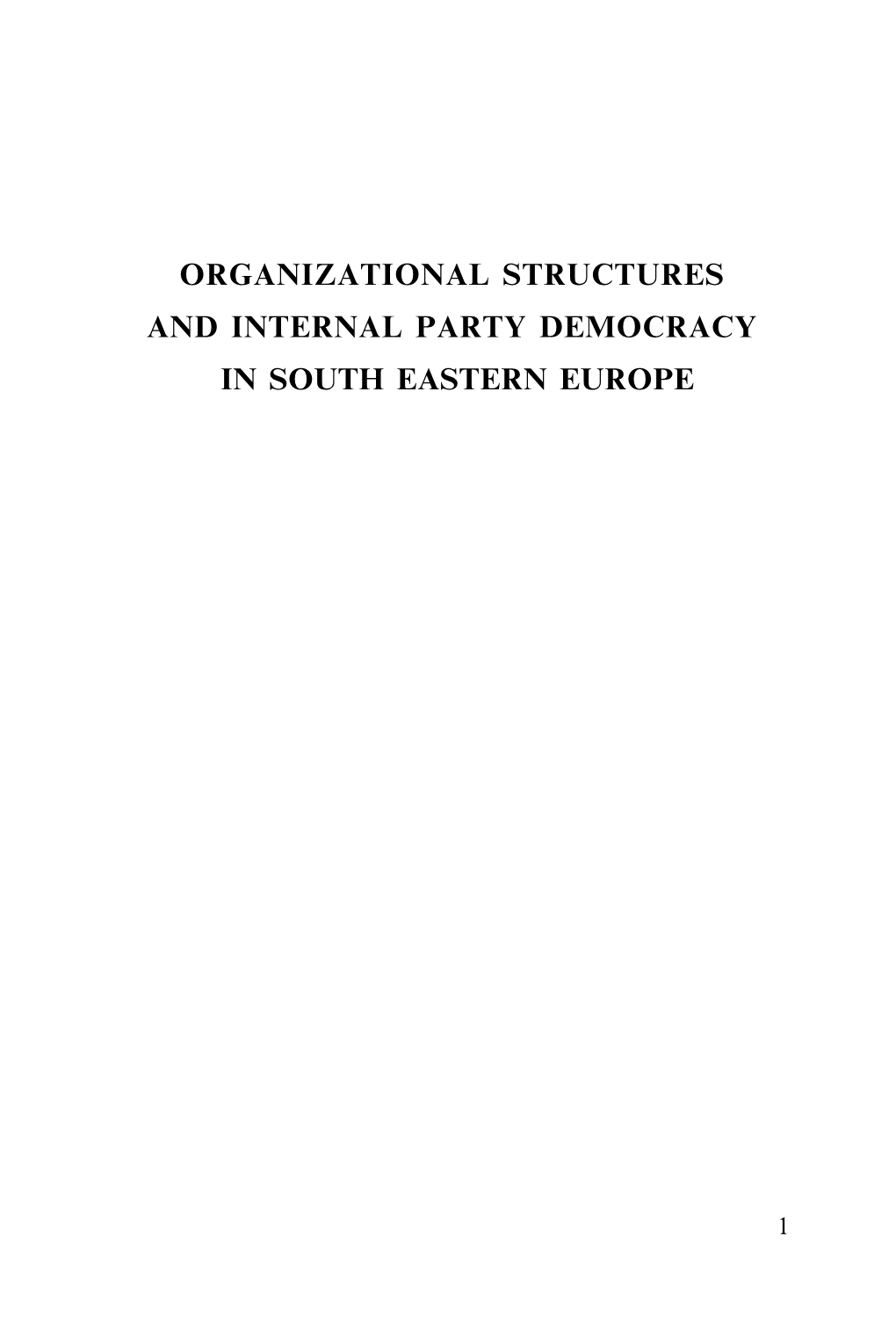 Organizational Structures and Internal Party Democracy in South Eastern Europe