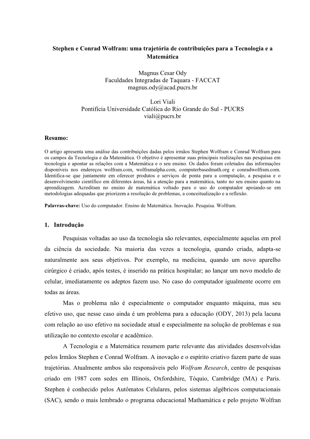 Stephen E Conrad Wolfram: Uma Trajetória De Contribuições Para a Tecnologia E a Matemática Magnus Cesar Ody Faculdades Integ