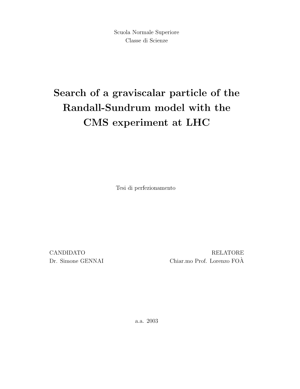 Search of a Graviscalar Particle of the Randall-Sundrum Model with the CMS Experiment at LHC